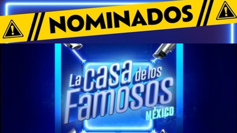 nominados de la casa de los famosos méxico hoy